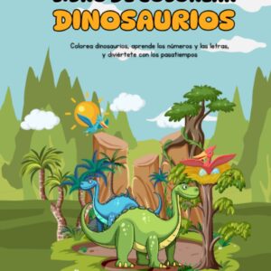 Dinosaurios para colorear y aprender números, letras y juegos divertidos